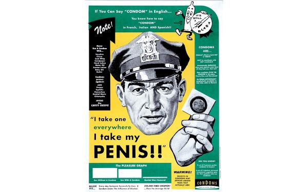 “Penis Cop,” 1997: Poster promoting condom use, which won a Bronze Lion award at the Cannes Lions International Festival of Creativity. Client: Cole and Weber “Penis Cop,” 1997: Poster promoting condom use, which won a Bronze Lion award at the Cannes Lions International Festival of Creativity. Client: Cole and Weber