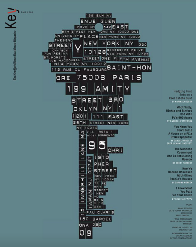 Key, The New York Times Real Estate Magazine cover, 2006. Design firm: The New York Times Magazine; creative director: Janet Froelich; art directors: Dirk Barnett, Arem Duplessis; illustrator: Carin Goldberg; editor: Gerry Marzorati; client: Key Magazine Key, The New York Times Real Estate Magazine cover, 2006. Design firm: The New York Times Magazine; creative director: Janet Froelich; art directors: Dirk Barnett, Arem Duplessis; illustrator: Carin Goldberg; editor: Gerry Marzorati; client: Key Magazine